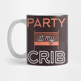 Party at my crib Mug